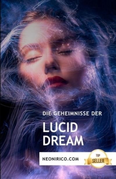 Cover for Neonirico Dreams · Geheimnisse des luziden Traumens: Anleitungen und Techniken fur bewusstes Traumen (Pocketbok) (2021)