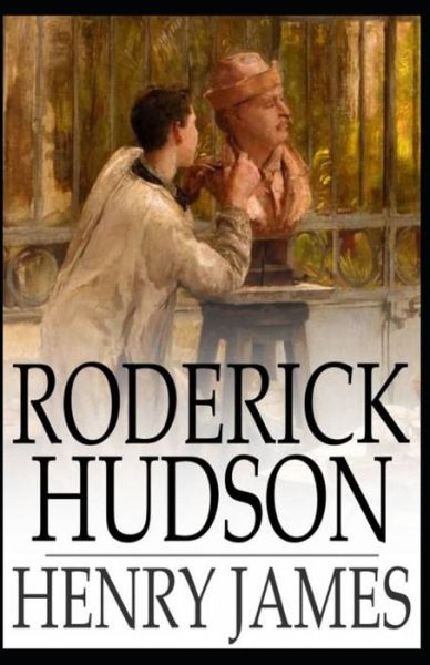 Cover for Henry James · Roderick Hudson Henry James: (Short Story, Classics, Literature) [Annotated] (Paperback Book) (2021)