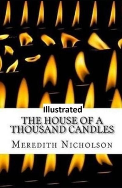 Cover for Meredith Nicholson · The House of a Thousand Candles Illustrated (Paperback Book) (2021)