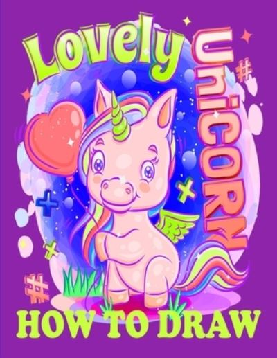 How to Draw lovely Unicorn - Tagara Education Edition - Bøker - Independently Published - 9798560632786 - 7. november 2020