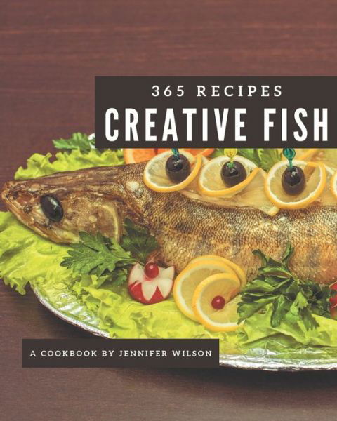 Cover for Jennifer Wilson · 365 Creative Fish Recipes (Pocketbok) (2020)