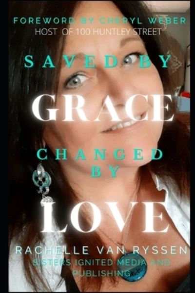 Cover for Rachelle Fg Van Ryssen · Saved By Grace Changed by Love (Paperback Book) (2020)