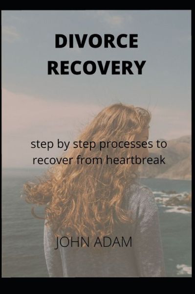 Cover for John Adam · Divorce Recovery (Paperback Book) (2020)