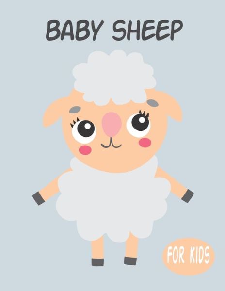 Cover for Penart Publishing · Baby Sheep For Kids (Taschenbuch) (2020)