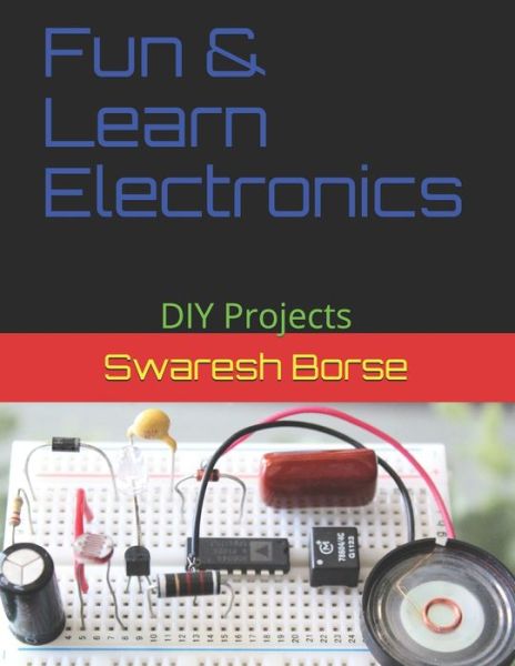 Cover for Swaresh Borse · Fun &amp; Learn Electronics (Paperback Book) (2020)