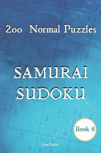 Cover for Liam Parker · Samurai Sudoku - 200 Normal Puzzles Book 6 (Paperback Book) (2020)