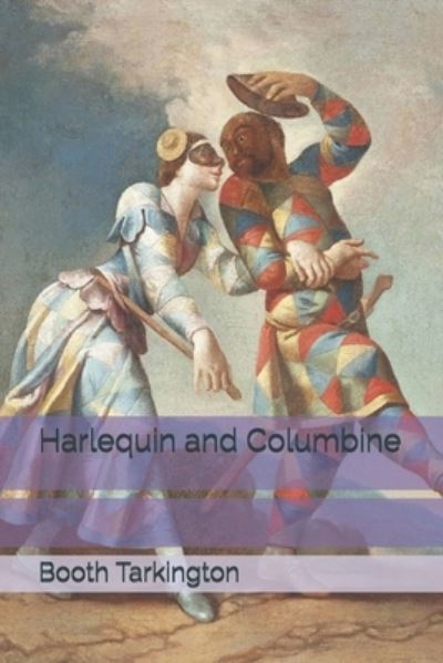 Cover for Booth Tarkington · Harlequin and Columbine (Paperback Book) (2021)