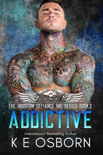 Cover for K E Osborn · Addictive - The Houston Defiance MC (Paperback Book) (2020)