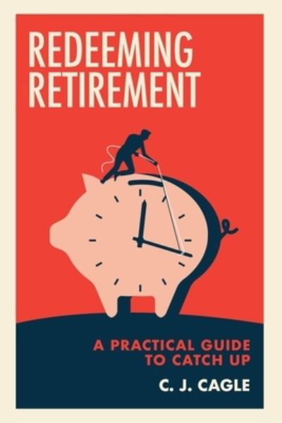 Cover for C J Cagle · Redeeming Retirement (Paperback Book) (2021)