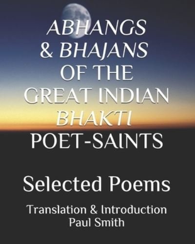 Cover for Paul Smith · Abhangs &amp; Bhajans of the Great Indian Bhakti Poet-Saints (Paperback Bog) (2021)