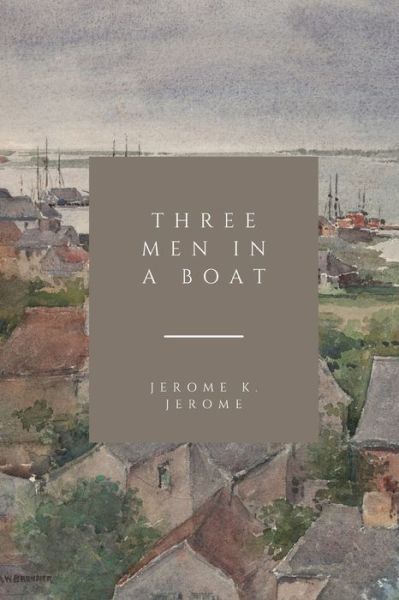 Cover for Jerome K Jerome · Three Men in a Boat (Paperback Book) (2021)