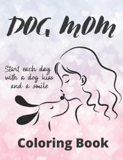 Cover for Af Book Publisher · Dog Mom Coloring Book (Taschenbuch) (2021)