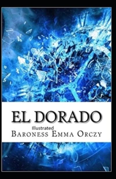 Cover for Baroness Emma Orczy · Eldorado Illustrated (Paperback Book) (2021)