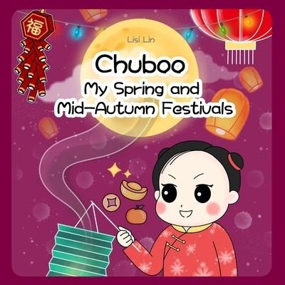 Cover for Lisi Lin · Chuboo: My Spring and Mid-Autumn Festivals - Chuboo (Paperback Book) (2021)