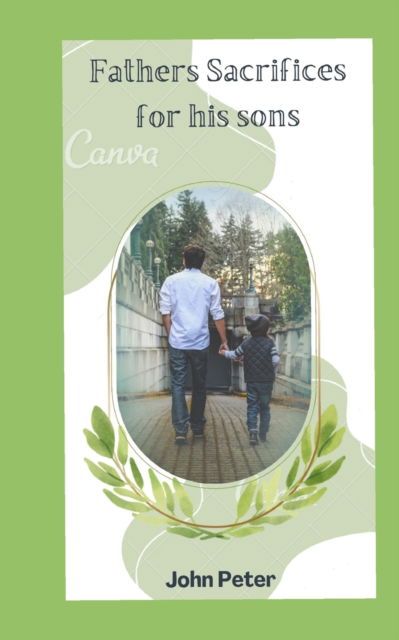 Cover for John Peter · Fathers Sacrifices for his Sons: A Special Relationship (Pocketbok) (2022)