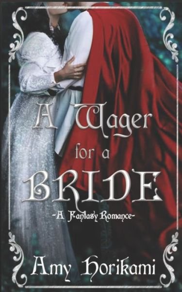 Cover for Amy Horikami · A Wager for a Bride: (Clean Fantasy Romance) - The Fae Brides (Paperback Book) (2022)