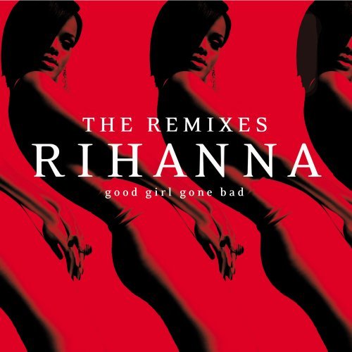 Cover for Rihanna · Good Girl Gone Bad: the Remixes (CD) [Remixes edition] (2009)