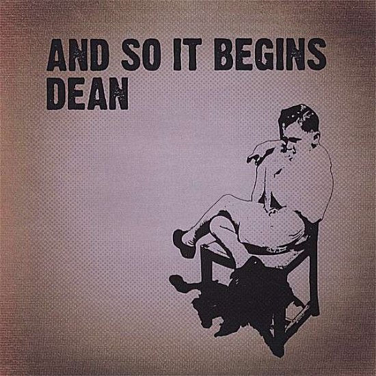 Cover for Dean · And So It Begins (CD) (2007)