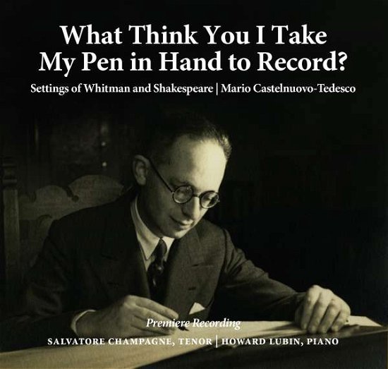 Cover for Castlenuovo-tedesco / Champagne / Lubin · What Think You I Take My Pen in Hand to Record (CD) (2016)
