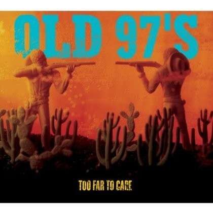 Cover for Old 97's · Too Far to Care (LP) (2021)