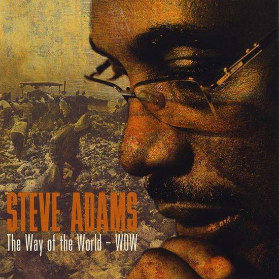 Cover for Steve Adams · Way of the World-wow (CD) (2008)