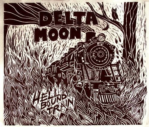 Cover for Delta Moon · Hellbound Train (CD) [Digipak] (2010)