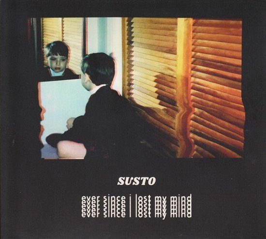 Susto · Ever Since I Lost My Mind (CD) (2019)