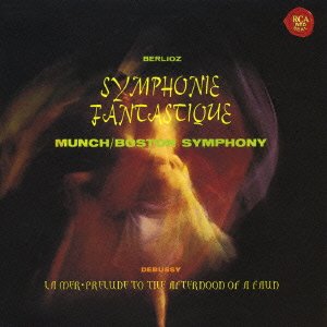 Cover for Charles Munch · Berlioz: Symphonie Fantastique Debussy: La Mer &amp; Prelude a Lapres-midi D (CD) [Japan Import edition] (2007)