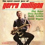 Cover for Gerry Mulligan · The West Coast Jazz of Gerry Mulligan-chet Baker-chico Hamilton-buddy Co (CD) [Japan Import edition] (2012)