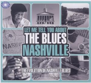 Let Me Tell You About The Blues-Nashville - V/A - Music - FANTASTIC VOYAGE - 5055311000787 - November 15, 2010