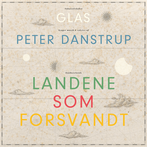 Cover for Vokalselskabet Glas og Peter Danstrup · Landene Som Forsvandt (LP) (2021)