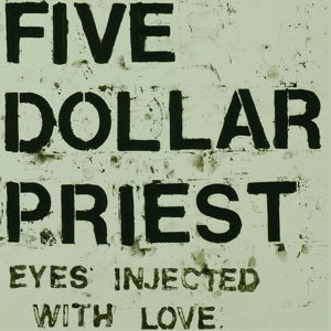 Cover for Five Dollar Priest · Eyes Injected with Love (LP) (2014)