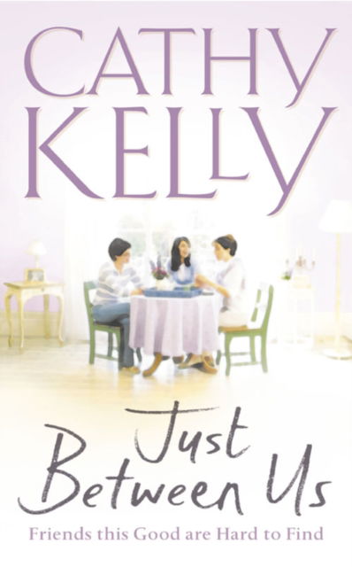 Cover for Cathy Kelly · Just Between Us (Paperback Book) [New edition] (2003)