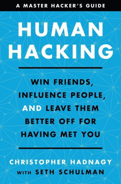 Cover for Christopher Hadnagy · Human Hacking: Win Friends, Influence People, and Leave Them Better Off for Having Met You (Innbunden bok) (2021)
