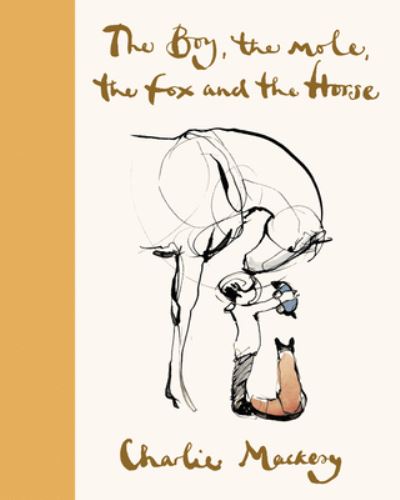 Cover for Charlie Mackesy · The Boy, the Mole, the Fox and the Horse Deluxe (Yellow) Edition (Hardcover bog) (2021)