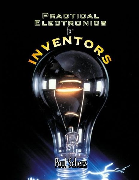 Cover for Paul Scherz · Practical Electronics for Inventors (Taschenbuch) [Ed edition] (2000)