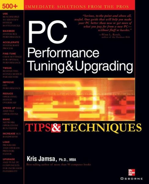 Pc Performance Tuning & Upgrading Tips & Techniques - Kris Jamsa - Books - McGraw-Hill/Osborne Media - 9780072193787 - December 28, 2001