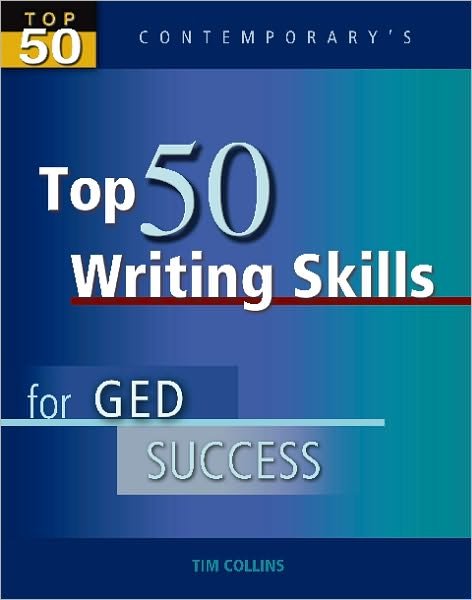Top 50 Writing Skills for Ged Success - Student Text Only (Top 50 Contemporary's) - Tim Collins - Books - McGraw-Hill/Contemporary - 9780077044787 - August 15, 2005