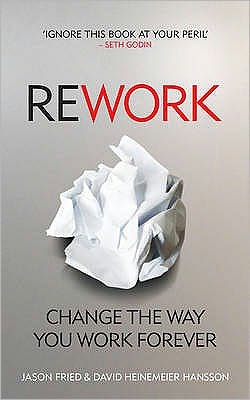 Cover for David Heinemeier Hansson · ReWork: Change the Way You Work Forever (Paperback Bog) (2010)