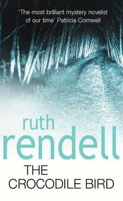 Cover for Ruth Rendell · The Crocodile Bird: a gripping psychological thriller from the award-winning Queen of Crime (Pocketbok) (1994)