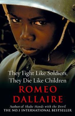 Cover for Romeo Dallaire · They Fight Like Soldiers, They Die Like Children (Paperback Book) (2011)