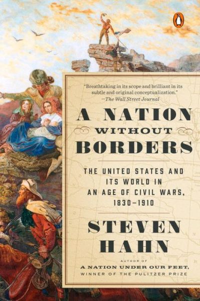 Cover for Steven Hahn · A Nation Without Borders: The United States and Its World in an Age of Civil Wars, 1830-1910 (Paperback Book) (2017)