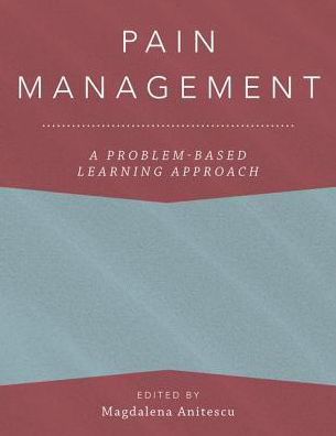 Cover for Pain Management: A Problem-Based Learning Approach - Anaesthesiology: A Problem-Based Learning Approach (Gebundenes Buch) (2018)