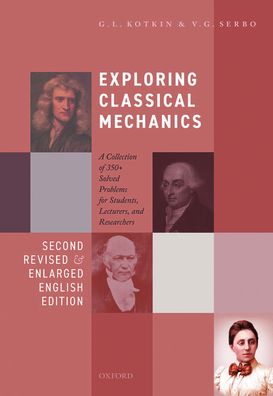 Cover for Kotkin, G. L. (Full Professor and Chair of Theoretical Physics, Full Professor and Chair of Theoretical Physics, Novosibirsk State University) · Exploring Classical Mechanics: A Collection of 350+ Solved Problems for Students, Lecturers, and Researchers - Second Revised and Enlarged English Edition (Hardcover Book) (2020)