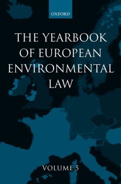 Cover for Thijs F. M. Etty · The Yearbook of European Environmental Law: Volume 5 - Yearbook European Environmental Law (Hardcover bog) (2005)