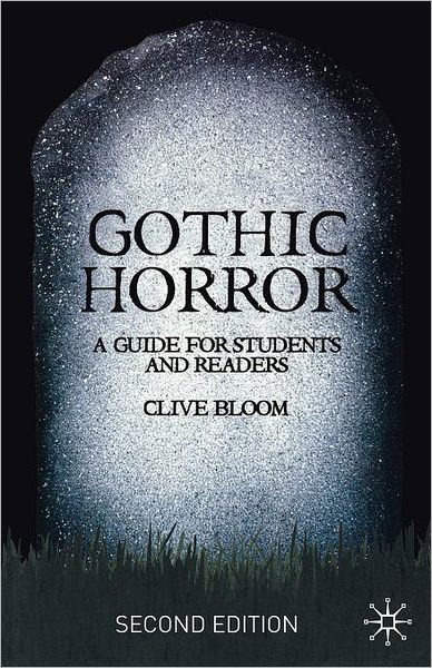 Gothic Horror: A Guide for Students and Readers - Clive Bloom - Bøger - Bloomsbury Publishing PLC - 9780230001787 - 1. juni 2007