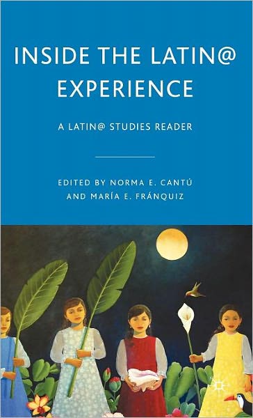 Cover for Norma Elia Cantu · Inside the Latin@ Experience: A Latin@ Studies Reader (Hardcover Book) (2010)