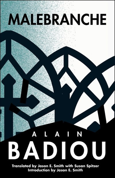 Cover for Alain Badiou · Malebranche: Theological Figure, Being 2 - The Seminars of Alain Badiou (Hardcover bog) (2019)