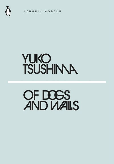 Cover for Yuko Tsushima · Of Dogs and Walls - Penguin Modern (Pocketbok) (2018)