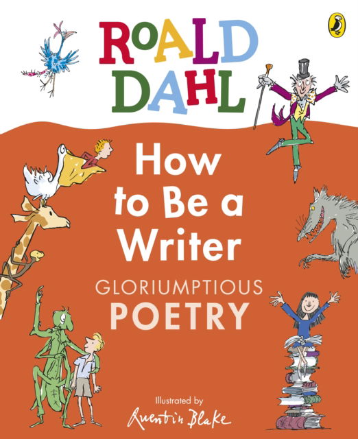 Cover for Roald Dahl · Gloriumptious Poetry - How to be a Writer (Gebundenes Buch) (2025)